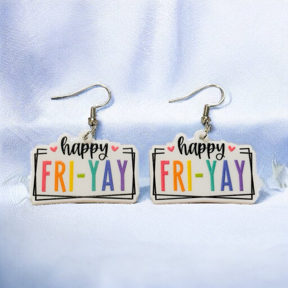 Happy Fri-yay Acrylic Earrings
